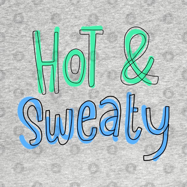 Hot & sweaty 2 by Think Beyond Color